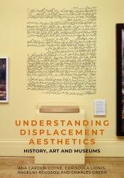 Understanding Displacement Aesthetics : History, Art and Museums