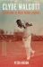 Clyde Walcott : Statesman of West Indies Cricket