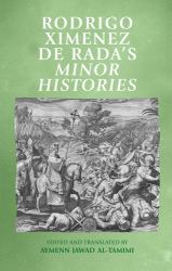 Rodrigo Ximenez de Rada's Minor Histories