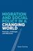 Migration and Social Policy in a Changing World : Histories, Challenges and Dilemmas