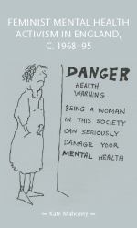 Feminist Mental Health Activism in England, C. 1968-95