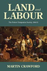 Land and Labour : The Potters' Emigration Society, 1844-51