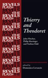 Thierry and Theodoret : John Fletcher, Philip Massinger and Nathan Field
