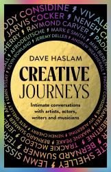 Creative Journeys : Intimate Conversations with Artists, Actors, Writers and Musicians