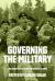 Governing the Military : The Armed Forces under Democracy in Chile