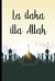 La Ilaha Illa Allah : Bismillah Muslim Quran Quotes 6x9' Journal / Notebook 100 Page Lined Paper