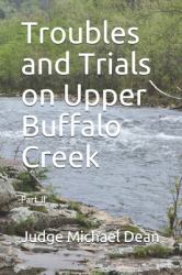 Troubles and Trials on Upper Buffalo Creek Part II : Buffalo, Bullskin and Beyond