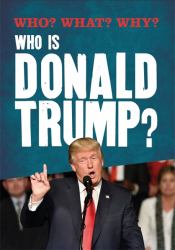 Who? What? Why?: Who Is Donald Trump?