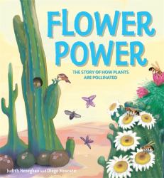 Plant Life: Flower Power : The Story of How Plants Are Pollinated