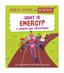What Is Energy? : A Sports-Day Adventure!