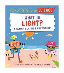 What Is Light? : A Sunny Sea-Side Adventure!