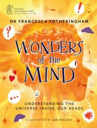 Wonders of the Mind : Understanding the Universe Inside Our Heads