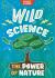 Pocket Science: Wild Science : The Power of Nature