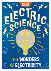 Pocket Science: Electric Science : The Wonders of Electricity