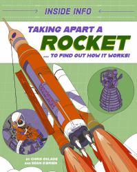 Inside Info: Taking Apart a Rocket : ... to Find Out How It Works!