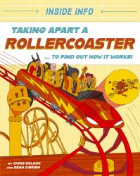 Inside Info: Taking Apart a Rollercoaster : ... to Find Out How It Works!