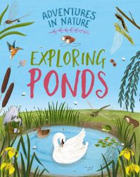 Adventures in Nature - Exploring a Pond