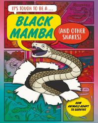 It's Tough to Be: a Black Mamba (and Other Snakes)