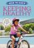 Need to Know: Keeping Healthy Need to Know: Keeping Healthy