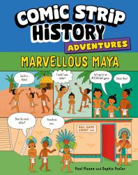 Comic Strip History Adventures: Marvellous Maya