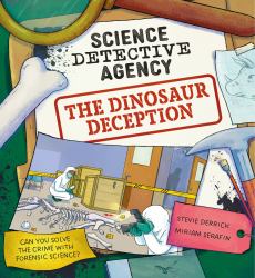 Science Detective Agency: the Dinosaur Deception