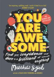You Are Awesome : Find Your Confidence to Be Good at Almost Anything