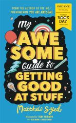 My Awesome Guide to Getting Good at Stuff : World Book Day 2020