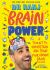 Brain Power : A Toolkit to Understand and Train Your Unique Brain Brain Power : A Toolkit to Understand and Train Your Unique Brain