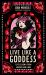 Live Like a Goddess : Life Lessons from Legendary Ladies