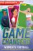 Game Changers : Women's Football the History, the Stars, the Stats and the Goals!