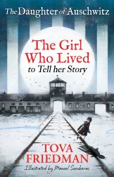 The Daughter of Auschwitz : The Little Girl Who Lived to Tell Her Story (Children's Edition)