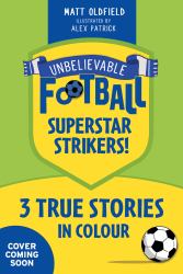Unbelievable Football Short Colour Stories: the Superstar Strikers