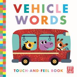 Touch-And-Feel: Vehicle Words : Board Book