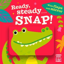 Ready Steady... : Snap! : Board Book with Flaps and Mirror