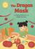 The Dragon Mask : Independent Reading Yellow 3