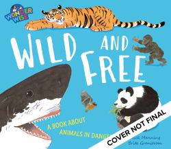 Wonderwise: Wild and Free: a Book about Animals in Danger