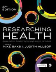 Researching Health : Qualitative, Quantitative and Mixed Methods