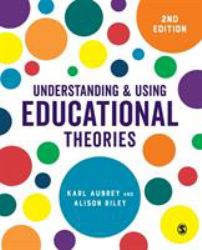 Understanding and Using Educational Theories
