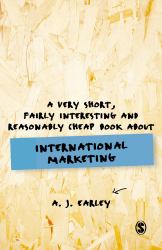A Very Short, Fairly Interesting, Reasonably Cheap Book about International Marketing