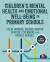 Children's Mental Health and Emotional Well-Being in Primary Schools