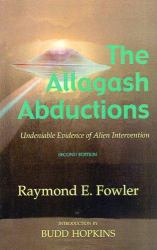 The Allagash Abductions : Undeniable Evidence of Alien Intervention