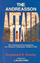 The Andreasson Affair : Investigation of a Woman's Abduction Aboard a UFO