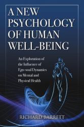 A New Psychology of Human Well-Being : An Exploration of the Influence of Ego-Soul Dynamics on Mental and Physical Health