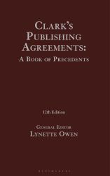 Clark's Publishing Agreements: a Book of Precedents