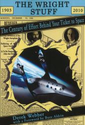 Wright Stuff : The Century of Effort Behind Your Ticket to Space