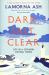 Dark, Salt, Clear : Life in a Cornish Fishing Town Dark, Salt, Clear : Life in a Cornish Fishing Town