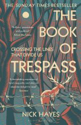 The Book of Trespass : Crossing the Lines That Divide Us