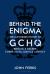 Behind the Enigma : The Authorised History of GCHQ, Britain's Secret Cyber-Intelligence Agency