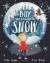 The Boy Who Brought the Snow The Boy Who Brought the Snow
