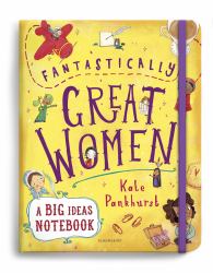 Fantastically Great Women a Big Ideas Notebook